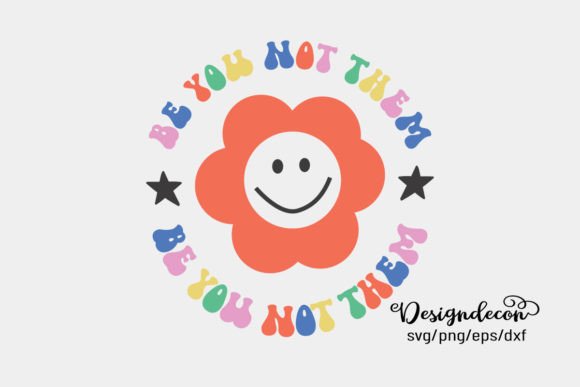 Be You Not Them Self Love Retro SVG