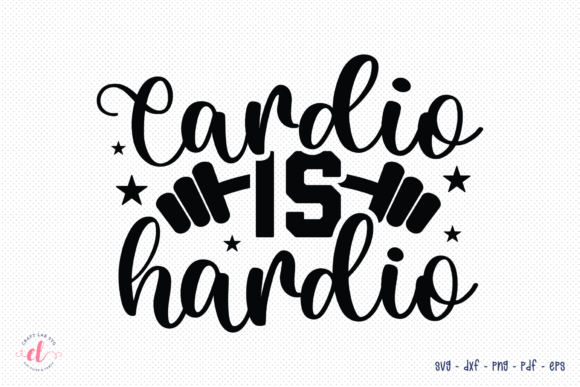 Cardio is Hardio SVG for Crafts and Graphics