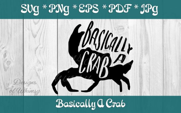Crab SVG - Basically a Crab Quote for Crafts and Graphics