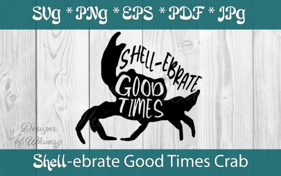 Crab SVG - Shellabrate Good Times Quote Review