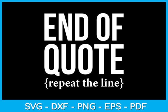 End of Quote Repeat the Line Vol. 5 – A Graphic Design Asset for Crafts