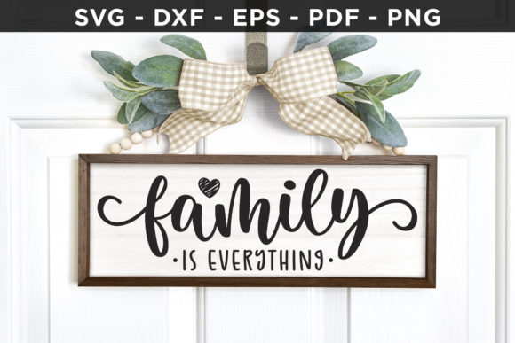 Family is Everything - Family Sign SVG for Crafts and Graphics