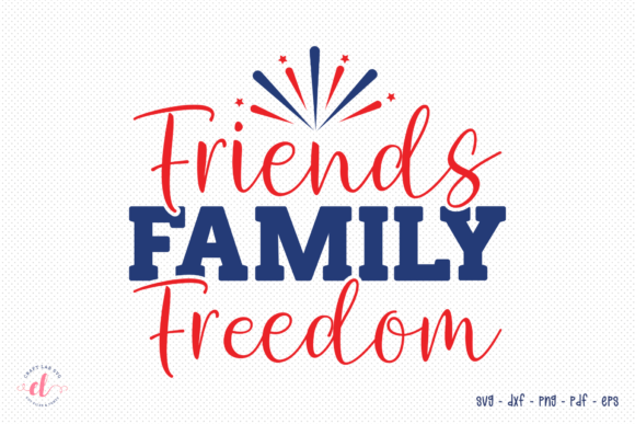 Friends Family Freedom SVG: A Versatile Graphic Design Asset for Crafts and Marketing