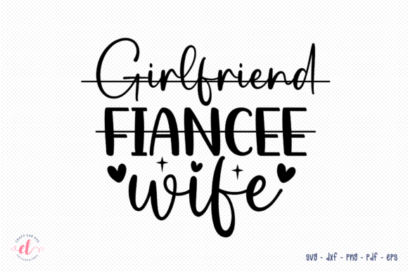Girlfriend Fiancee Wife SVG Design Review