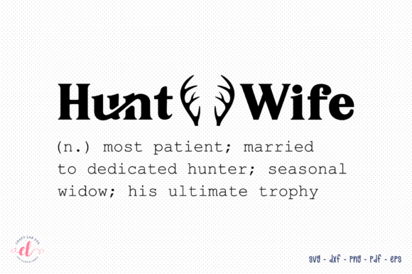 Hunt Wife SVG for Crafts and Graphics