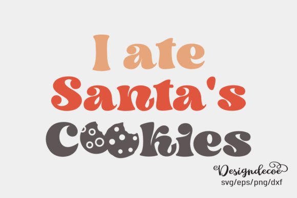 I Ate Santa's Cookies Retro Funny SVG for Crafts and Graphics