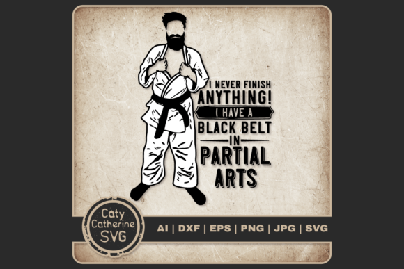 I Have a Black Belt in Partial Arts Graphics for Crafts
