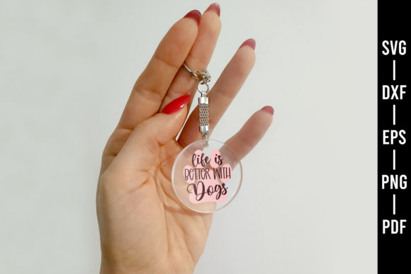 Life is Better with Dogs Keychain SVG for Crafts and Graphics