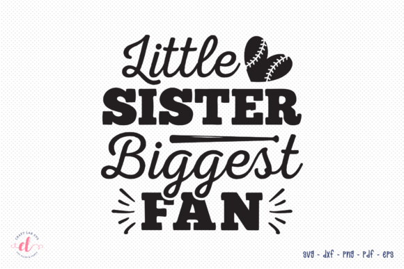 Little Sister Biggest Fan - Baseball SVG for Crafts and Graphics