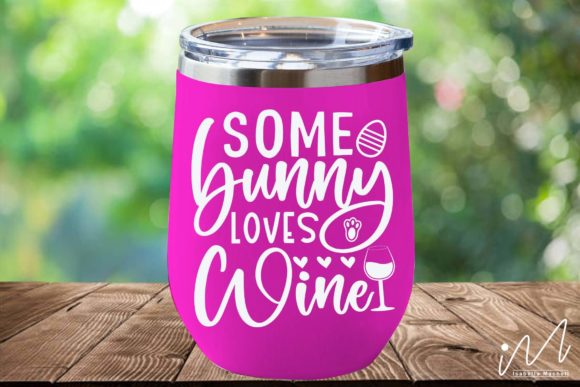 Some Bunny Loves Wine Svg Review