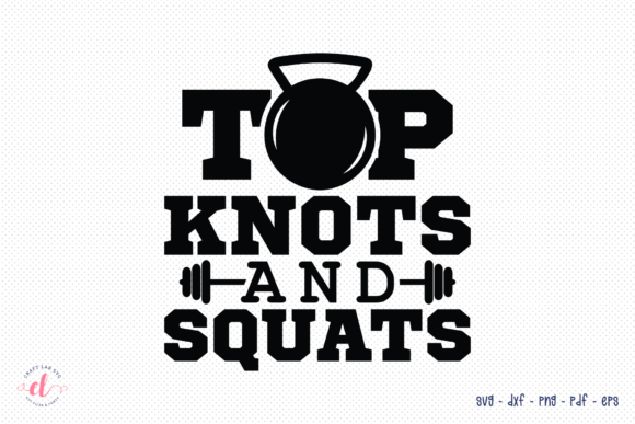 Top Knots and Squats SVG for Graphics and Crafts
