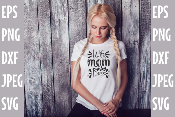 Wife MOM Boss SVG BUNDLE for Crafts and Graphics
